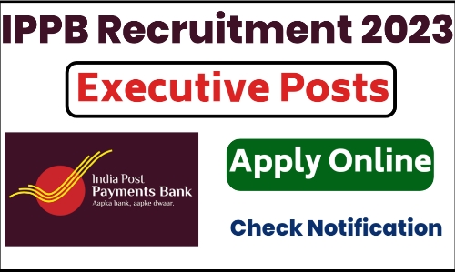 Indian Post Payment Bank Executive Recruitment 2023