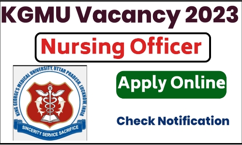 KGMU Nursing Officer Recruitment 2023