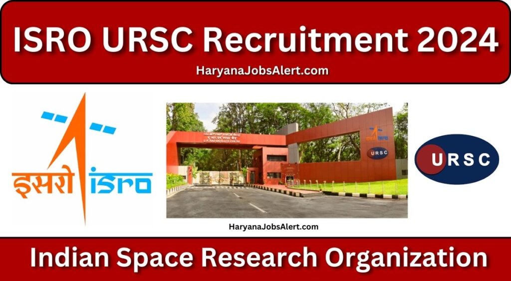 ISRO URSC Recruitment 2024 Notification Out For Various Posts, Apply online